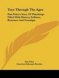 Enlarge image Cover: Toys Through the Ages - Kessinger Publishing