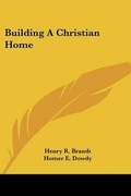 Cover: Building A Christian Home - Kessinger Publishing