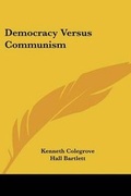 Cover: Democracy Versus Communism - Kessinger Publishing