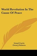 Cover: World Revolution In The Cause Of Peace - Kessinger Publishing