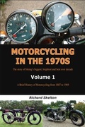 Cover: Motorcycling in the 1970s Volume 1: - Richard Skelton