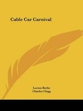 Cover: Cable Car Carnival - Kessinger Publishing