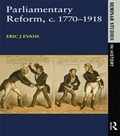 Cover: Parliamentary Reform in Britain, c. 1770-1918 - Routledge