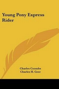 Enlarge image Cover: Young Pony Express Rider - Kessinger Publishing