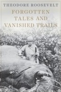 Cover: Forgotten Tales and Vanished Trails - Skyhorse Publishing