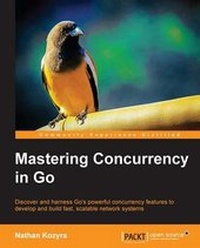 Enlarge image Cover: Mastering Concurrency in Go - Packt Publishing