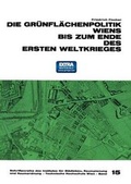Cover: Die Gr&uuml;nfl&auml;chenpolitik Wiens bis zum Ende des Ersten Weltkrieges - Springer