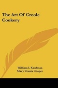 Cover: The Art of Creole Cookery - Kessinger Publishing