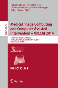 Enlarge image Cover: Medical Image Computing and Computer-Assisted Intervention - MICCAI 2014 - Springer