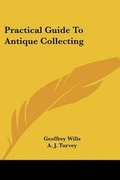 Cover: Practical Guide to Antique Collecting - Kessinger Publishing