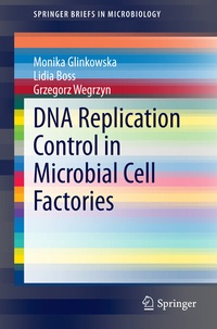 Enlarge image Cover: DNA Replication Control in Microbial Cell Factories - Springer