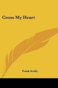 Cover: Cross My Heart - Kessinger Publishing