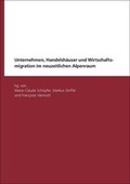 Cover: Unternehmen, Handelsh&auml;user und Wirtschaftsmigration im neuzeitlichen Alpenraum - rottenedition