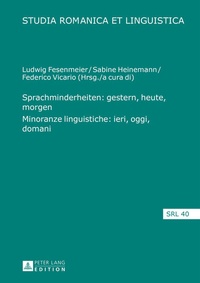Abbildung von: Sprachminderheiten: gestern, heute, morgen- Minoranze linguistiche: ieri, oggi, domani - Peter Lang Verlag