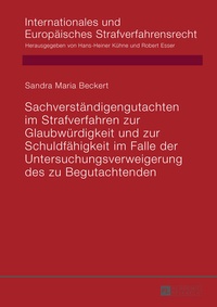 Abbildung von: Sachverständigengutachten im Strafverfahren zur Glaubwürdigkeit und zur Schuldfähigkeit im Falle der Untersuchungsverweigerung des zu Begutachtenden - Peter Lang Verlag