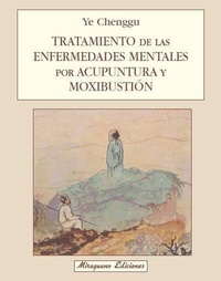 Abbildung von: Tratamiento de las enfermedades mentales por acupuntura y moxibustión - Miraguano Ediciones