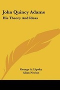Cover: John Quincy Adams - Kessinger Publishing