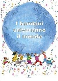 Abbildung von: I bambini salveranno il mondo. Testimonianze di dieci anni di attività contro lo sfruttamento del lavoro minorile - Strade blu;Titivillus