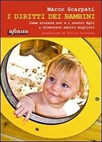 Abbildung von: I diritti dei bambini. Come aiutare noi e i nostri figli a diventare adulti migliori - Infinito Edizioni