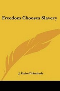 Abbildung von: Freedom Chooses Slavery - Kessinger Publishing
