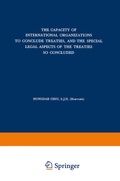 Cover: The Capacity of International Organizations to Conclude Treaties, and the Special Legal Aspects of the Treaties so Concluded - Kluwer Academic Publishers