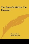 Cover: The Book of Maha, the Elephant - Kessinger Publishing