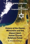 Cover: The History of the Zionist Movement and the Impact Upon Jewish Church Relations Today - Faithful Life Publishers