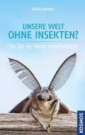 Cover: Unsere Welt ohne Insekten? - Kosmos