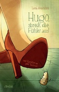 Cover: Hugo, streck die F&uuml;hler aus! - Obelisk Verlag ein Imprint der Verlagsanstalt Tyrolia Gesellschaft m. b. H.