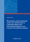 Cover: &Ouml;konomische und konzeptionelle Analyse der Absicherung von Commodity-Risiken und Sicherungsbeziehungen in der externen Unternehmensrechnung - Kovac, Dr. Verlag