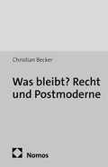 Cover: Was bleibt? Recht und Postmoderne - Nomos