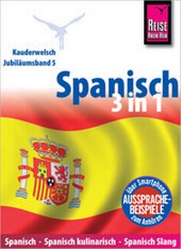 Abbildung von: Reise Know-How Sprachführer Spanisch 3 in 1: Spanisch Wort für Wort, Spanisch kulinarisch, Spanisch Slang - Reise Know-How Verlag Peter Rump GmbH