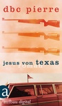 Cover: Jesus von Texas - Aufbau