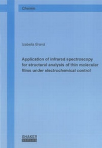 Enlarge image Cover: Application of infrared spectroscopy for structural analysis of thin molecular films under electrochemical control - Shaker