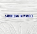 Cover: Sammlung im Wandel - Holzwarth Publications