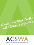 Cover: Clinical Social Work Practice with Children and Families - Center for Clinical Social Work