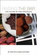Cover: Raising the Bar: The Future of Fine Chocolate - Wilmor Publishing Corp