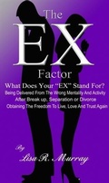 Cover: &quote;EX&quote; Factor - What Does Your &quote;EX&quote; Stand For? - Sistafriend Publishing