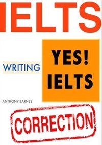 Enlarge image Cover: IELTS Writing Correction - Anthony BARNES