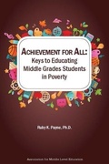 Cover: Achievement for All: Keys to Educating Middle Grades Students in Poverty - Association for Middle Level Education (AMLE)
