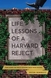Enlarge image Cover: Life Lessons of a Harvard Reject - Peter Bennett