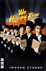 Cover: We Happy Few - Nick Hern Books
