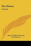 Cover: The Debtor - Kessinger Publishing