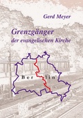 Cover: Grenzg&auml;nger der evangelischen Kirche - Westarp BookOnDemand