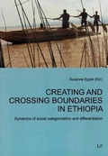 Cover: Creating and Crossing Boundaries in Ethiopia - Lit Verlag