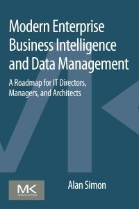 Enlarge image Cover: Modern Enterprise Business Intelligence and Data Management - Morgan Kaufmann
