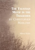 Cover: Faustian Motif in the Tragedies by Christopher Marlowe - Cambridge Scholars Publishing
