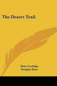 Enlarge image Cover: The Desert Trail - Kessinger Publishing