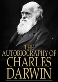 Cover: Autobiography of Charles Darwin - The Floating Press