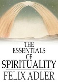 Cover: Essentials of Spirituality - The Floating Press